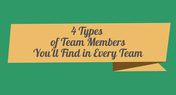 Four types of team members you will find in every team