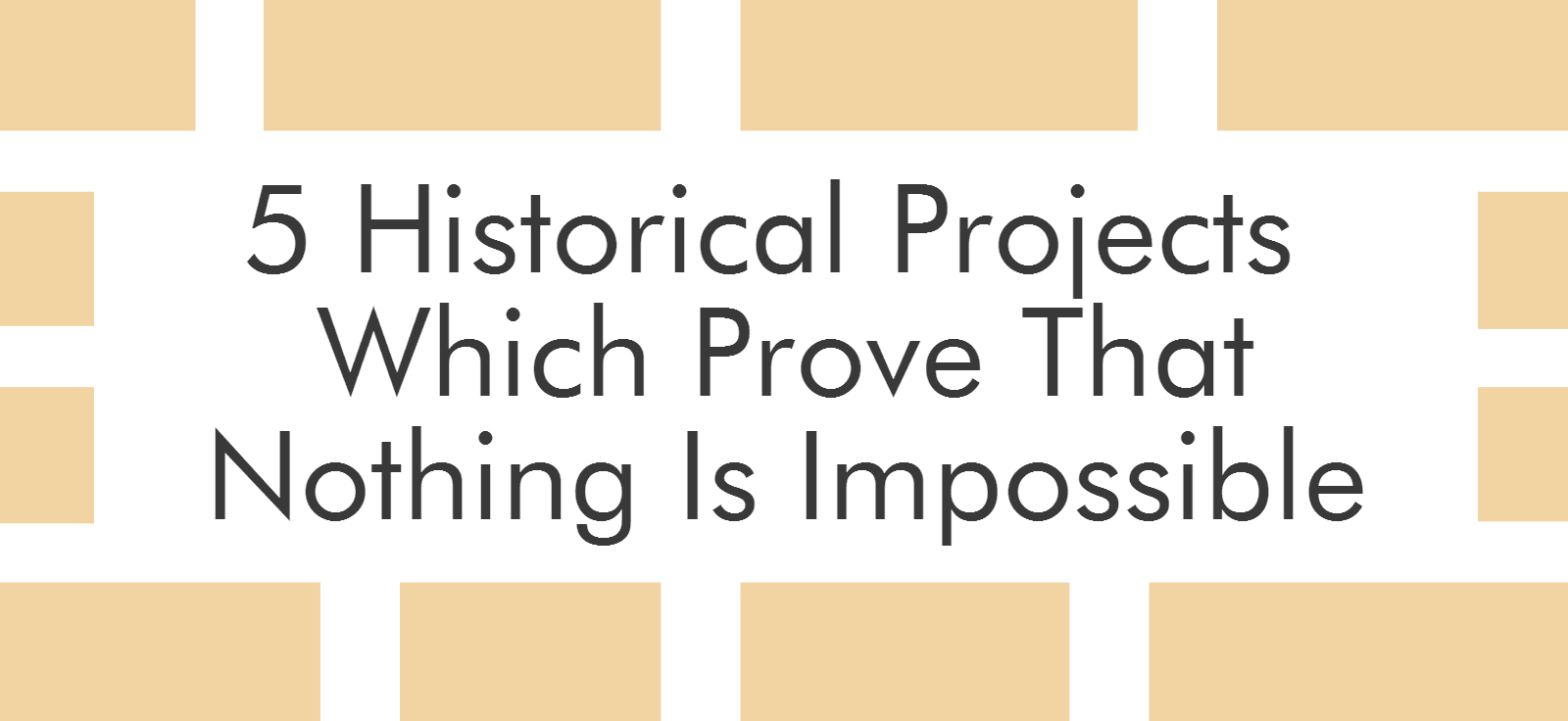 5 Impossible construction projects