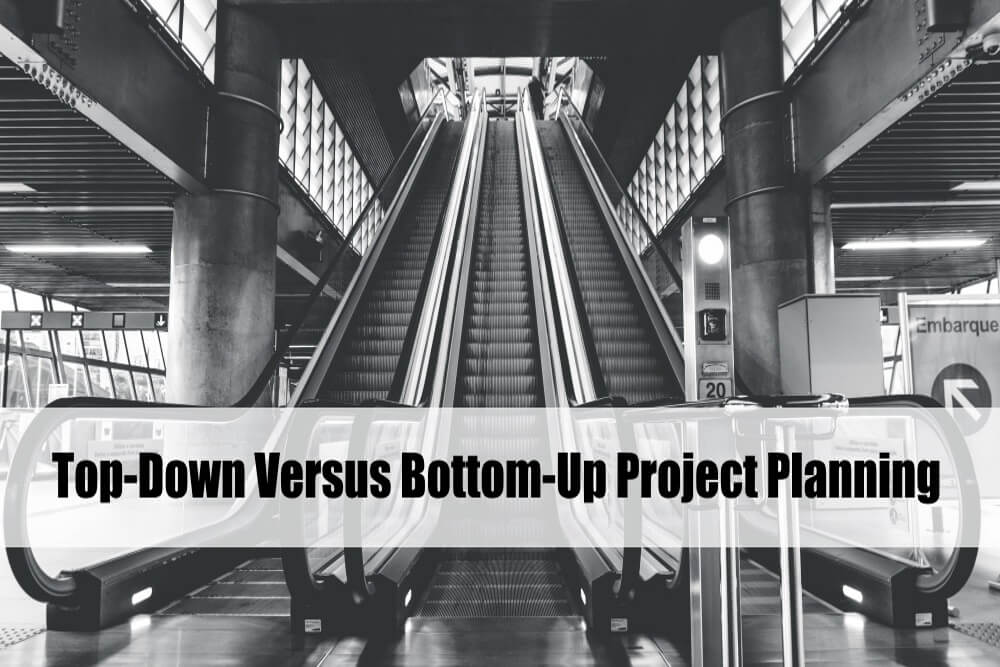 Top-Down Versus Bottom-Up Project Planning