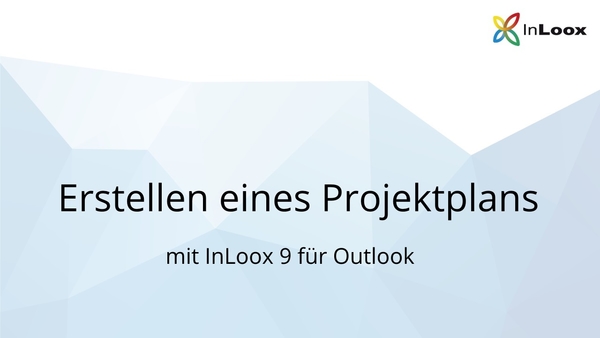 Video-Tutorial für InLoox 9 für Outlook: Erstellen eines Projektplans