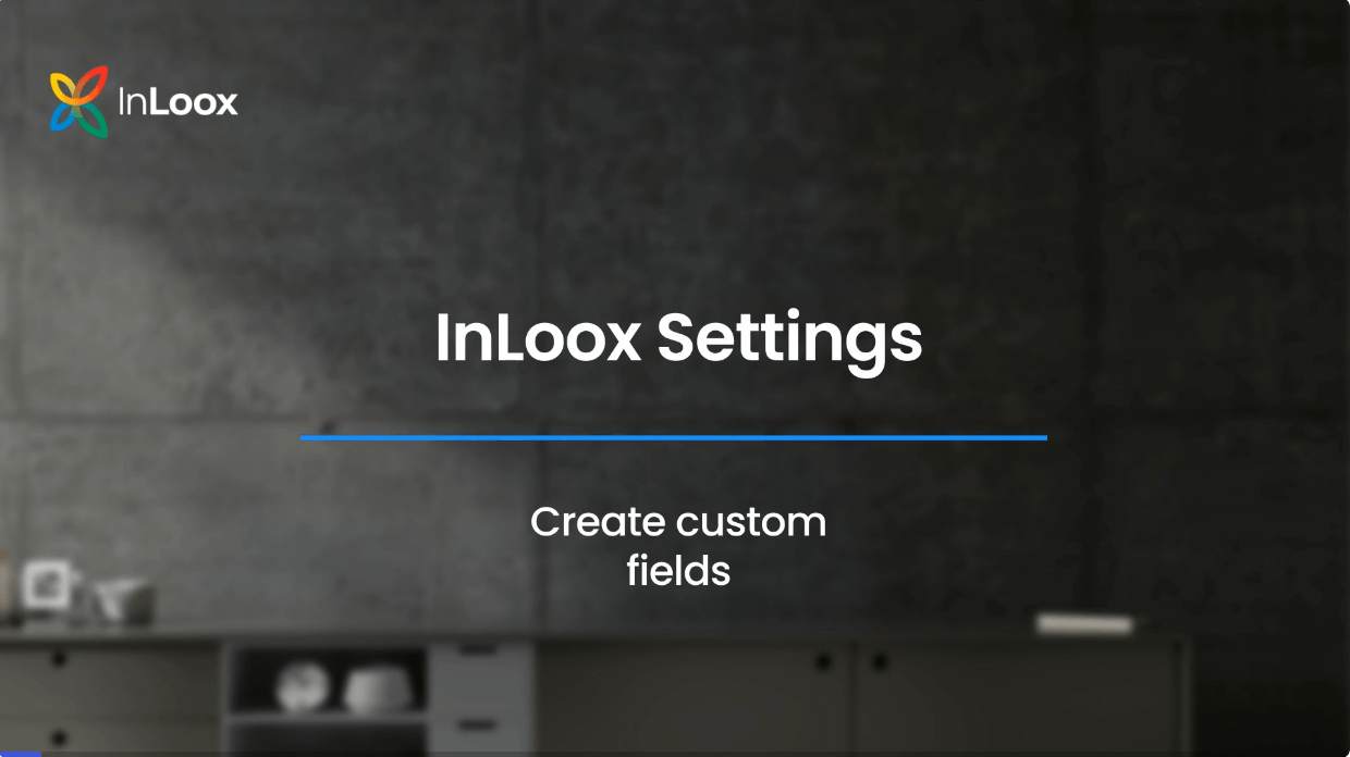 Video tutorial: create custom fields in the InLoox settings